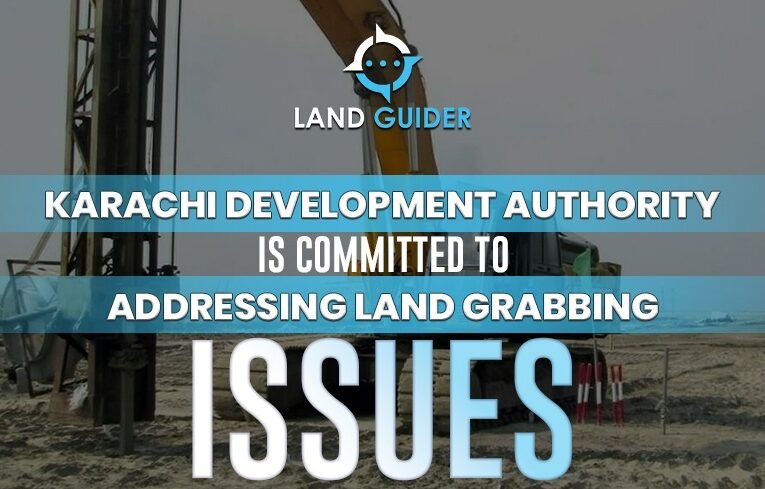 Karachi Development Authority is committed to addressing land-grabbing issues
